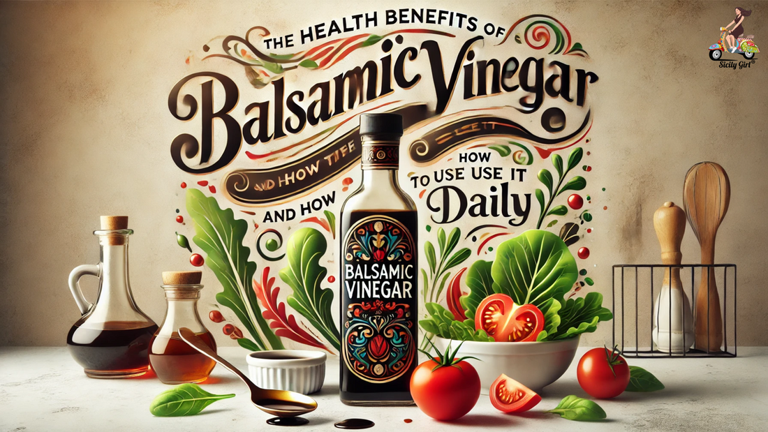 The Health Benefits of Balsamic Vinegar and How to Use It Daily