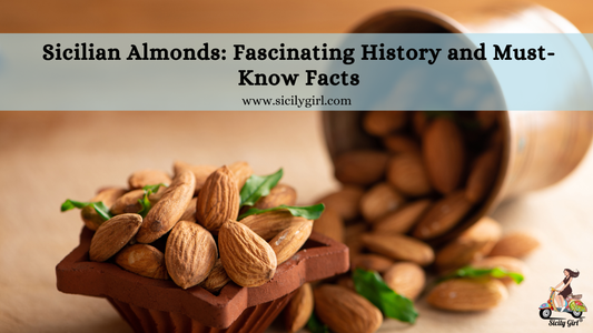 Sicilian Almonds: Fascinating History and Must-Know Facts